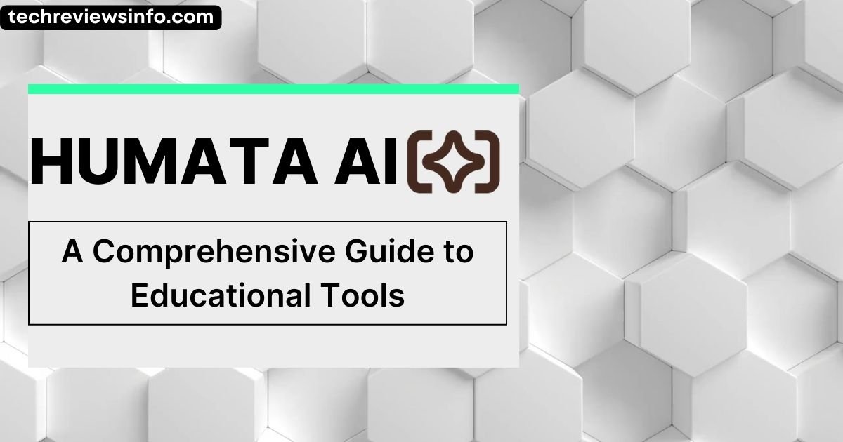 Humata AI: A Comprehensive Guide to Educational Tools