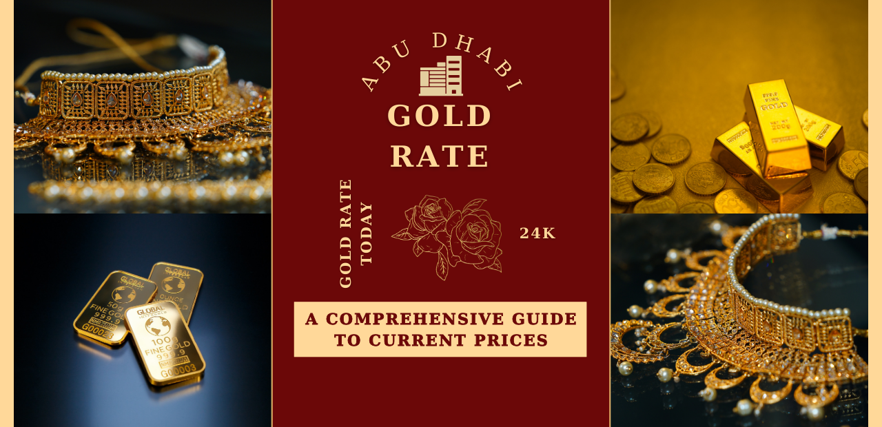 Gold Rate Today in Abu Dhabi: A Comprehensive Guide to Current Prices