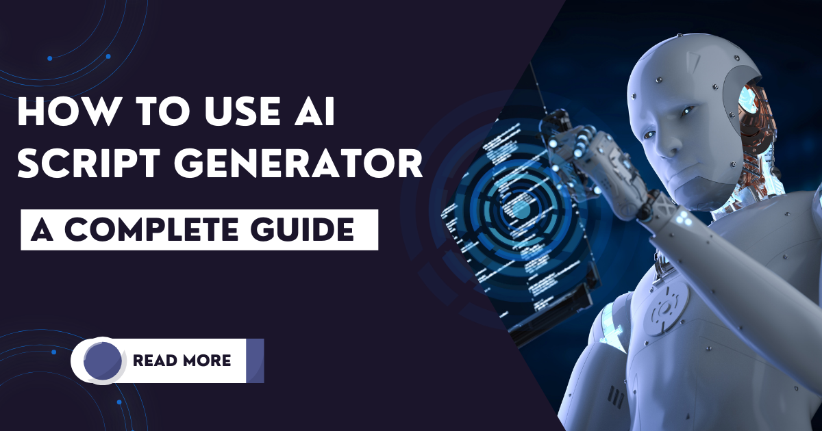 How to Use AI Script Generator: A Complete Guide