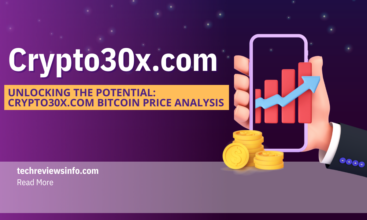 Unlocking the Potential: Crypto30x.com Bitcoin Price Analysis